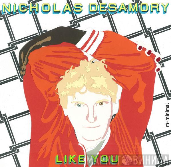 Nicholas Desamory - Like You
