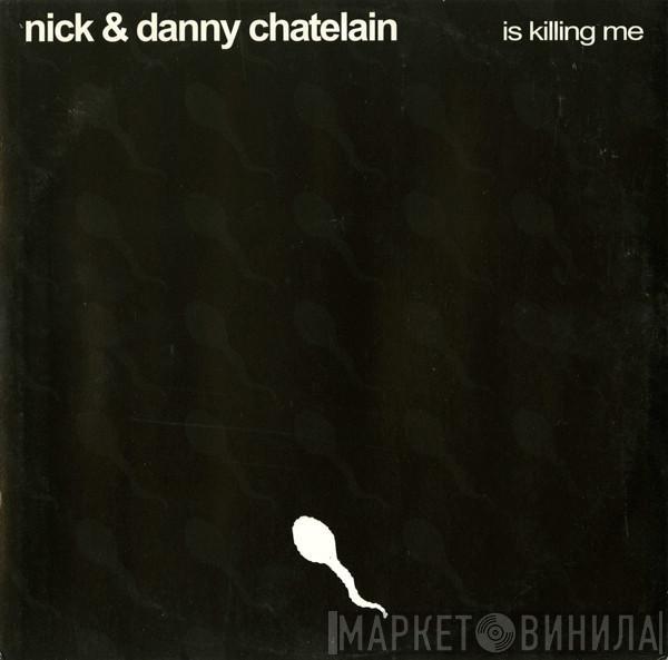 Nick & Danny Chatelain - Is Killing Me