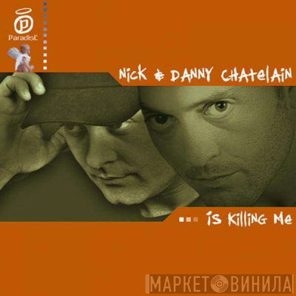 Nick & Danny Chatelain - Is Killing Me