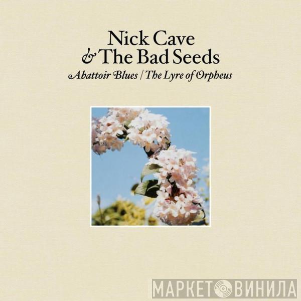  Nick Cave & The Bad Seeds  - Abattoir Blues / The Lyre Of Orpheus