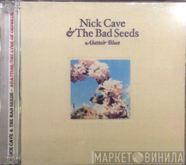  Nick Cave & The Bad Seeds  - Abattoir Blues / The Lyre Of Orpheus