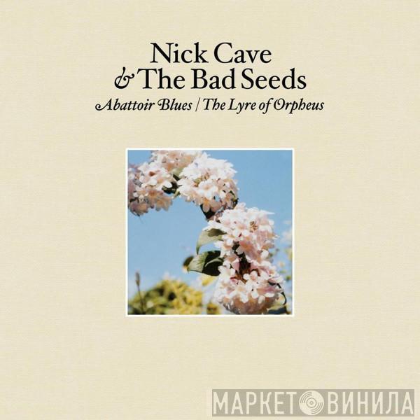  Nick Cave & The Bad Seeds  - Abattoir Blues / The Lyre Of Orpheus