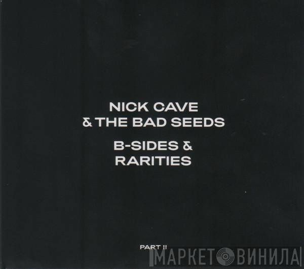 Nick Cave & The Bad Seeds - B-Sides & Rarities (Part II)