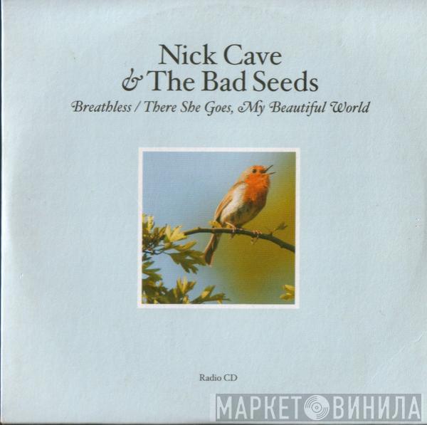 Nick Cave & The Bad Seeds - Breathless / There She Goes, My Beautiful World