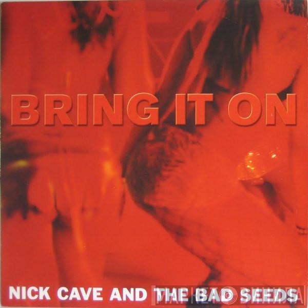  Nick Cave & The Bad Seeds  - Bring It On