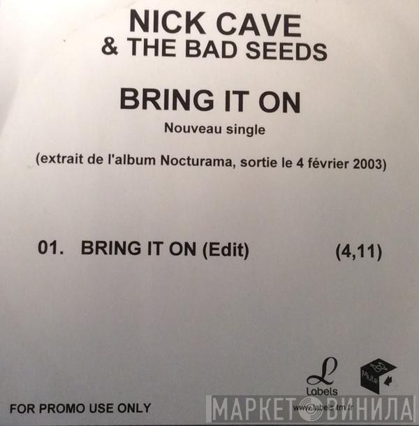  Nick Cave & The Bad Seeds  - Bring It On
