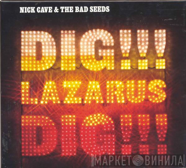 Nick Cave & The Bad Seeds - Dig, Lazarus, Dig!!!