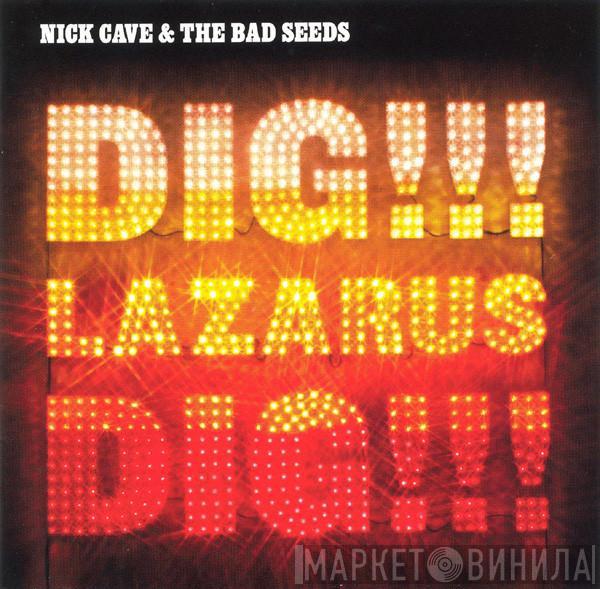  Nick Cave & The Bad Seeds  - Dig, Lazarus, Dig!!!