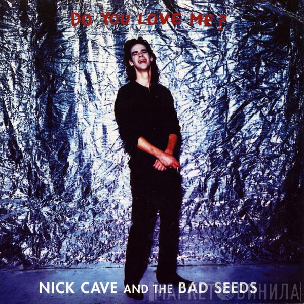Nick Cave & The Bad Seeds - Do You Love Me?