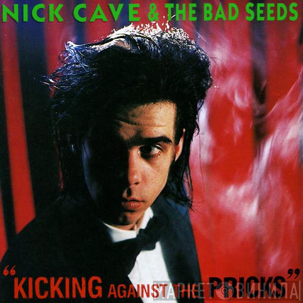  Nick Cave & The Bad Seeds  - Kicking Against The Pricks