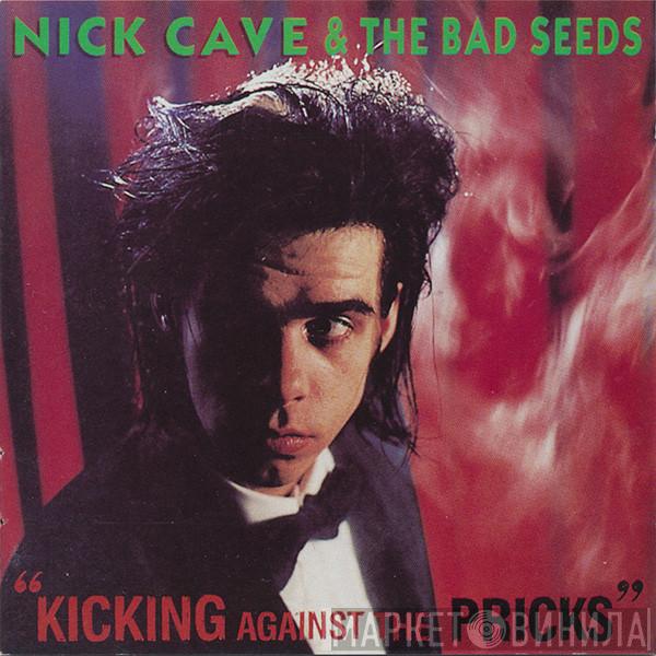 Nick Cave & The Bad Seeds  - Kicking Against The Pricks
