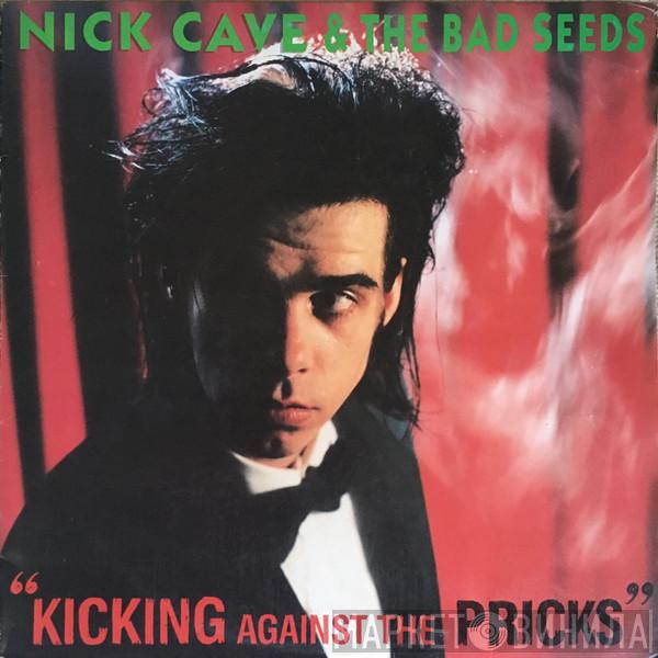  Nick Cave & The Bad Seeds  - Kicking Against The Pricks