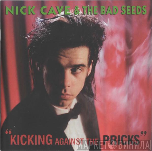  Nick Cave & The Bad Seeds  - Kicking Against The Pricks