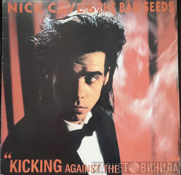  Nick Cave & The Bad Seeds  - Kicking Against The Pricks