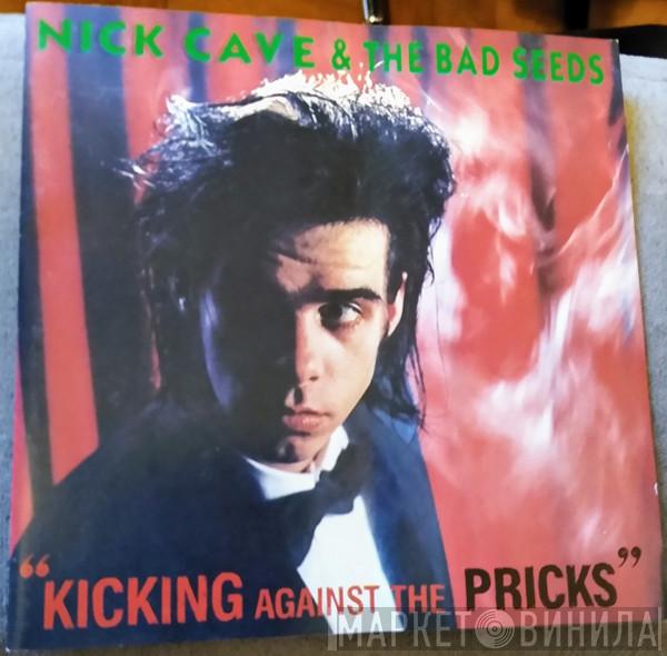  Nick Cave & The Bad Seeds  - Kicking Against The Pricks