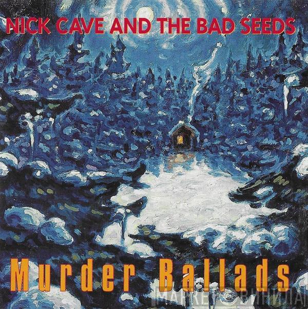  Nick Cave & The Bad Seeds  - Murder Ballads