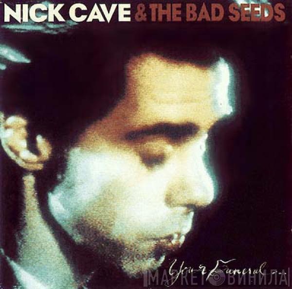  Nick Cave & The Bad Seeds  - Your Funeral… My Trial…