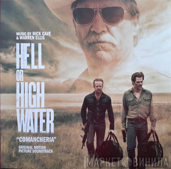 Nick Cave & Warren Ellis - Hell Or High Water (Original Motion Picture Soundtrack)