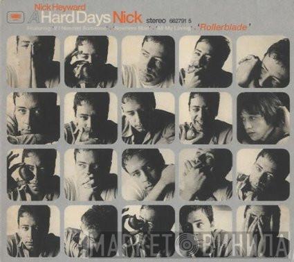 Nick Heyward - A Hard Days Nick
