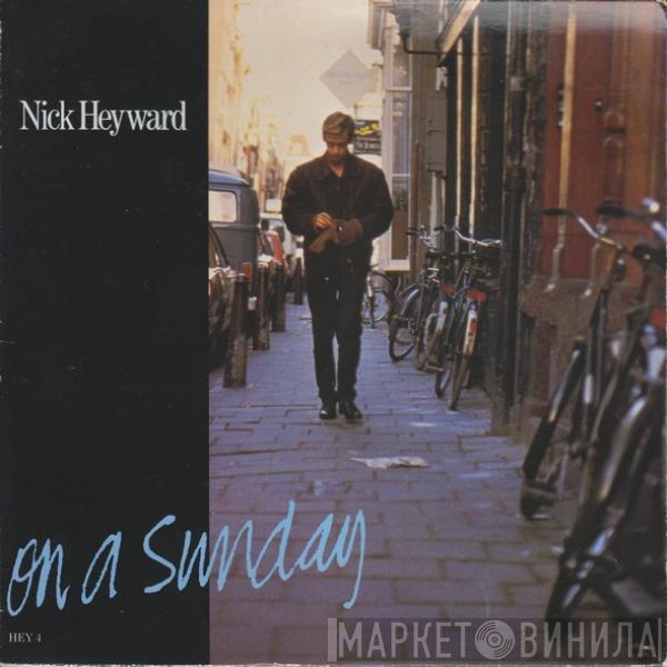 Nick Heyward - On A Sunday / When It Started To Begin