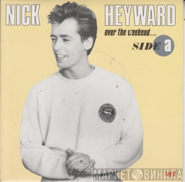 Nick Heyward - Over The Weekend...