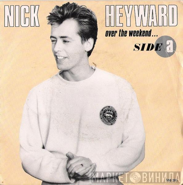  Nick Heyward  - Over The Weekend