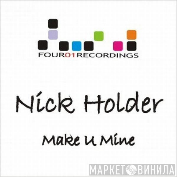 Nick Holder - Make U Mine