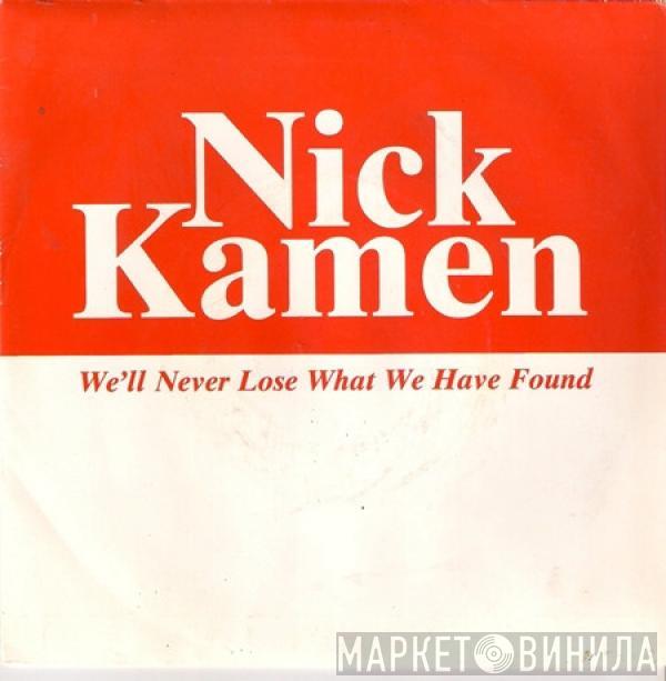 Nick Kamen - We'll Never Lose What We Have Found
