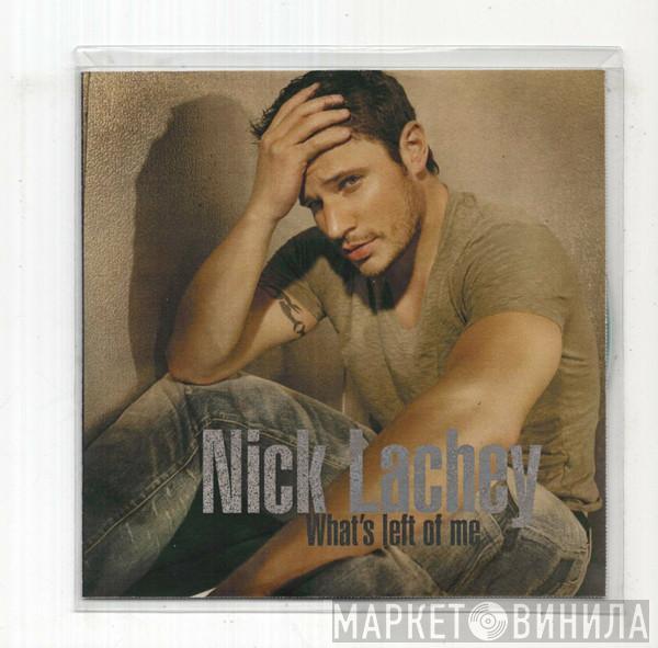 Nick Lachey - What's Left Of Me