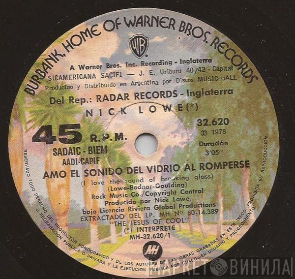  Nick Lowe  - Amo El Sonido Del Vidrio Al Romperse = I Love The Sound Of Breaking Glass