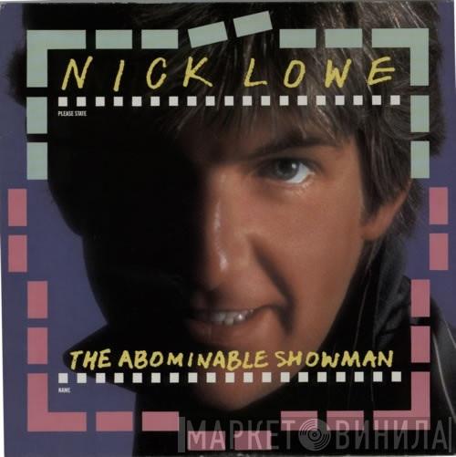  Nick Lowe  - The Abominable Showman