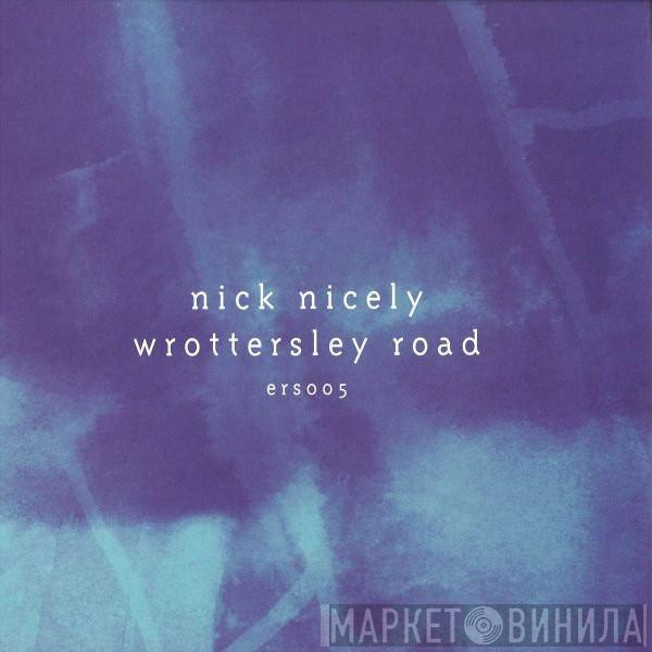 Nick Nicely - Wrottersley Road