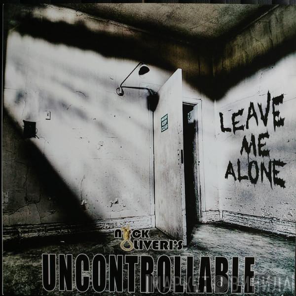 Nick Oliveri's Uncontrollable - Leave Me Alone