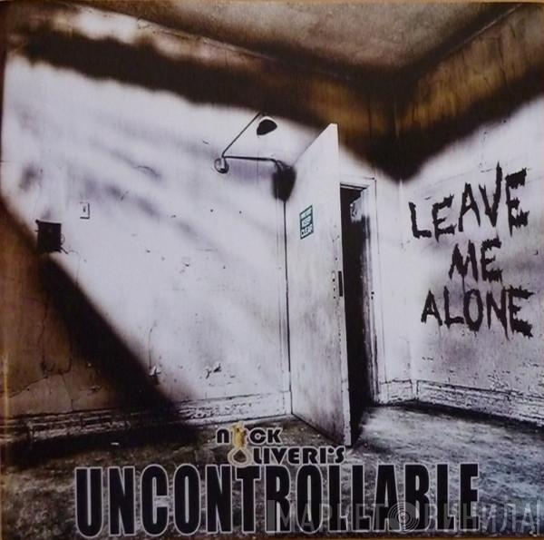 Nick Oliveri's Uncontrollable - Leave Me Alone