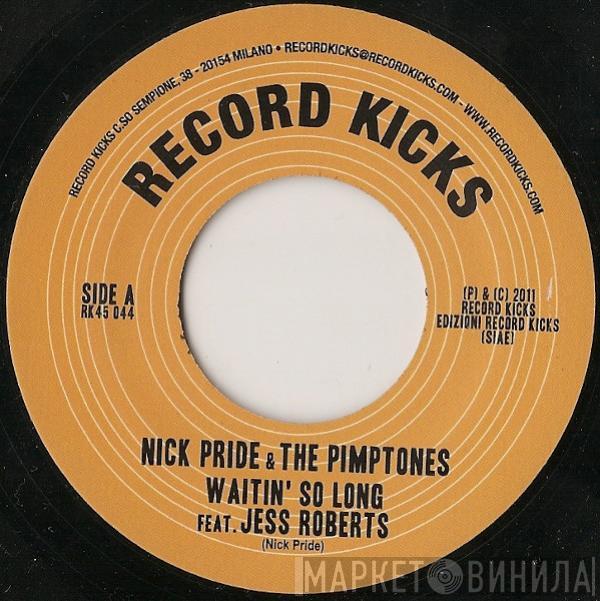 Nick Pride & The Pimptones - Waiting So Long / Lay It On The Line