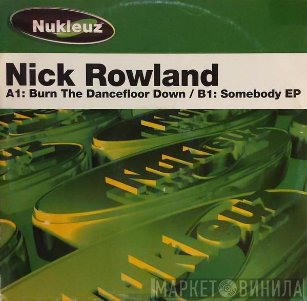 Nick Rowland - Burn The Dancefloor Down / Somebody EP