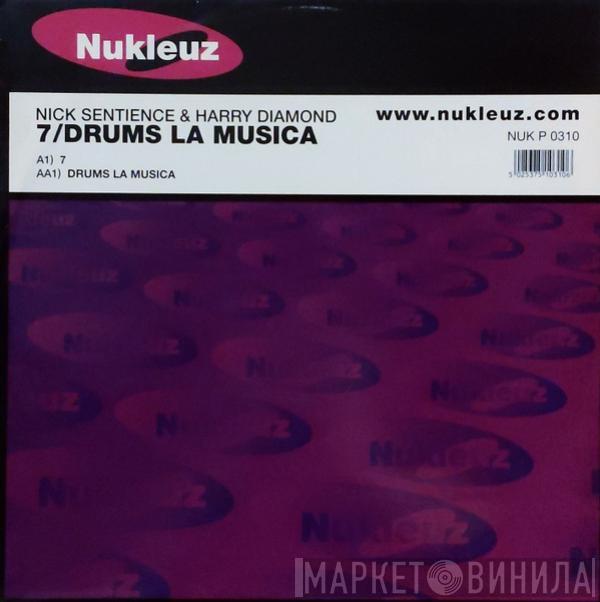 Nick Sentience, Harry Diamond - 7 / Drums La Musica