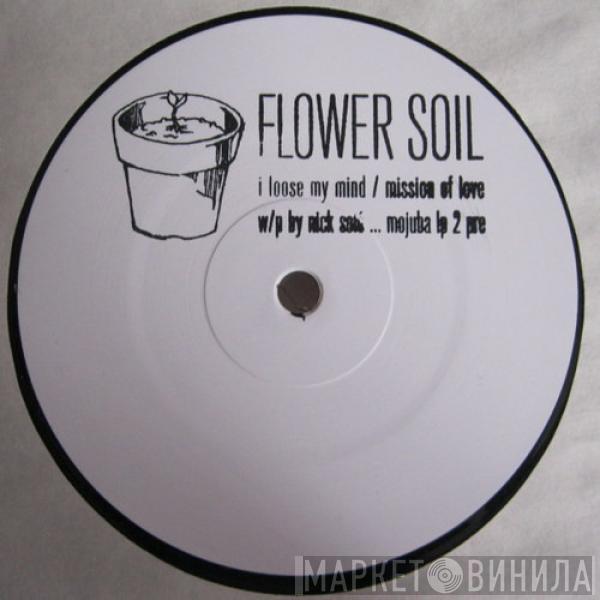  Nick Solé  - Flower Soil