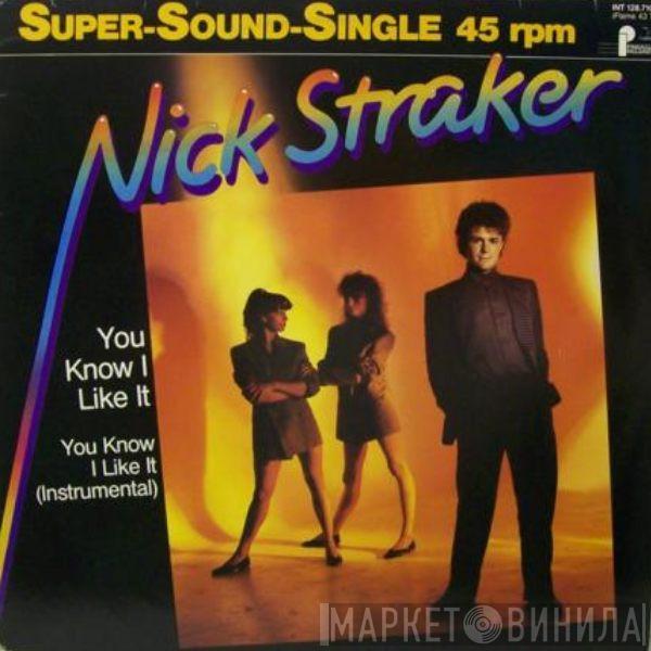 Nick Straker - You Know I Like It