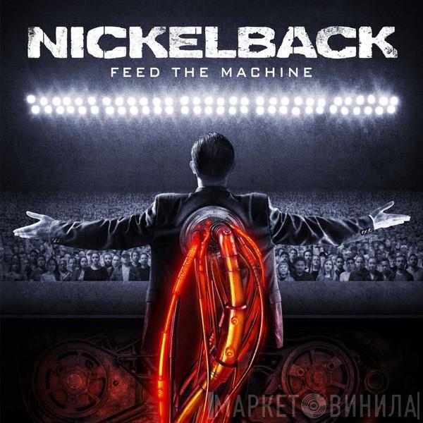 Nickelback - Feed The Machine