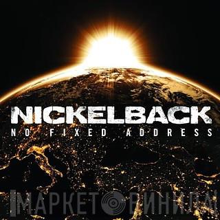 Nickelback - No Fixed Address