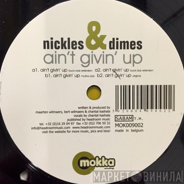 Nickles & Dimes - Ain't Givin' Up