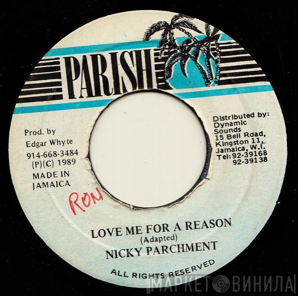 Nicky Parchment - Love Me For A Reason