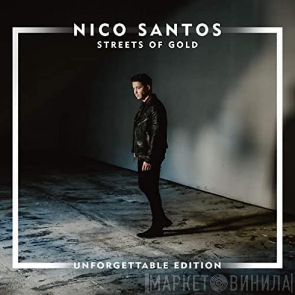  Nico Santos  - Streets Of Gold (Unforgettable Edition)