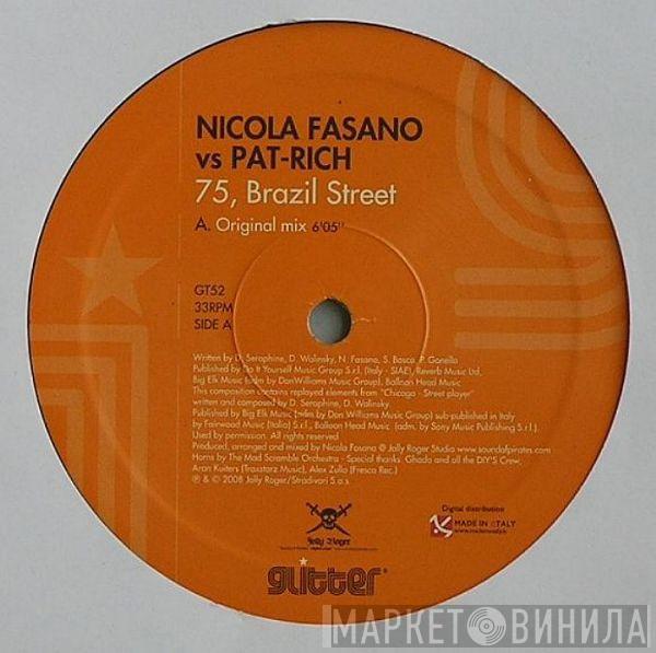 Nicola Fasano, Pat-Rich - 75, Brazil Street