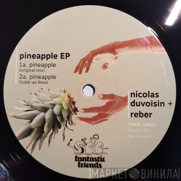 Nicolas Duvoisin, Reber - Pineapple EP