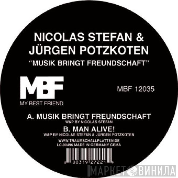 Nicolas Stefan, Jürgen Potzkoten - Musik Bringt Freundschaft