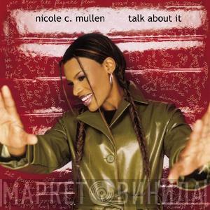 Nicole C. Mullen - Talk About It