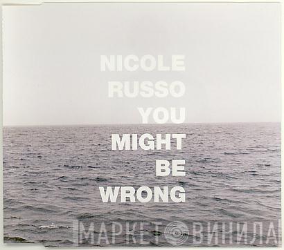 Nicole Russo - You Might Be Wrong