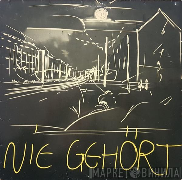 Nie Gehört - Nie Gehört